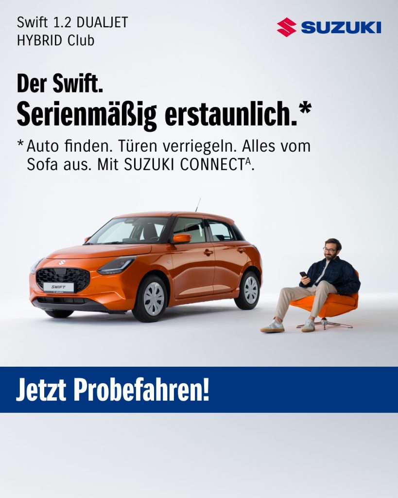 Der Swift
Serienmäßig erstaunlich.
* Auto finden. Türen verriegeln. Alles vom Sofa aus. Mit Suzuki Connect!